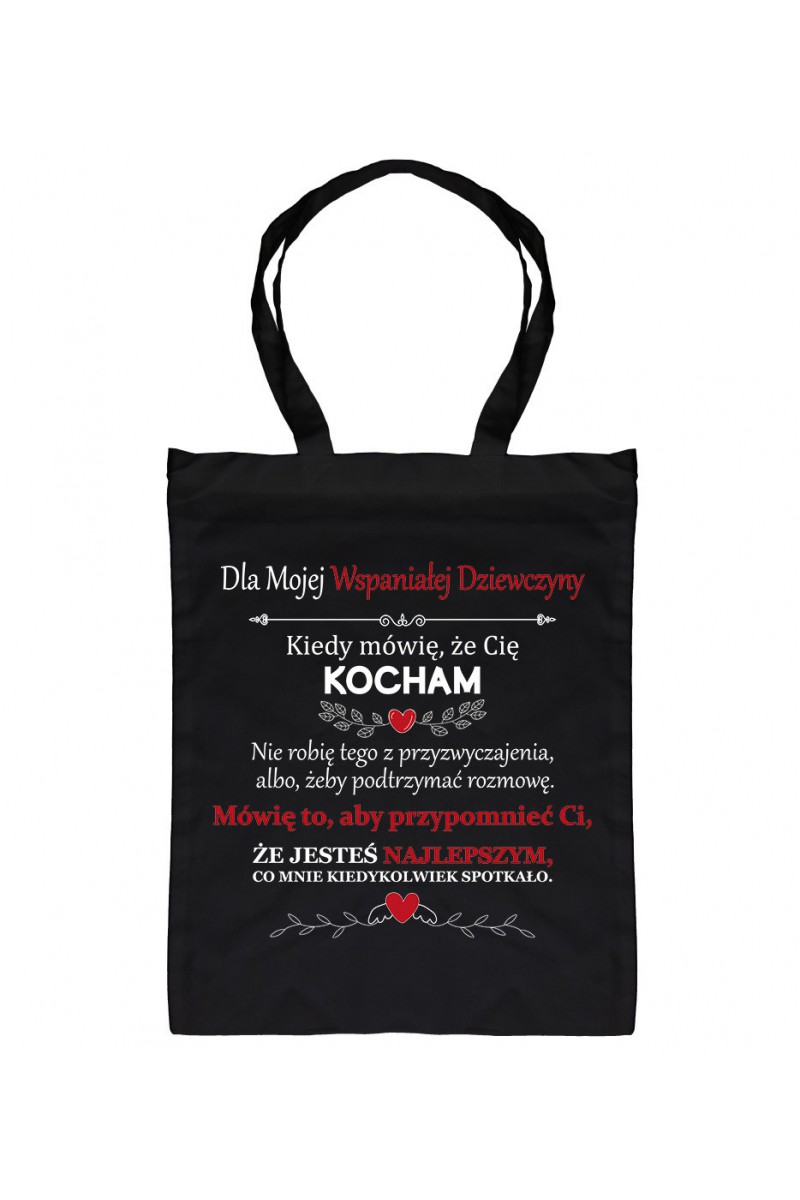 Torba Dla Mojej Wspaniałej Dziewczyny, Kiedy Mówię, Że Cię Kocham