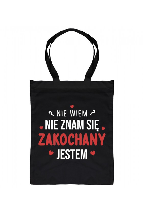 Torba Nie Wiem, Nie Znam Się, Zakochany Jestem