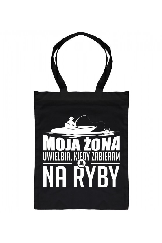 Torba Moja Żona Uwielbia, Kiedy Zabieram Ją Na Ryby