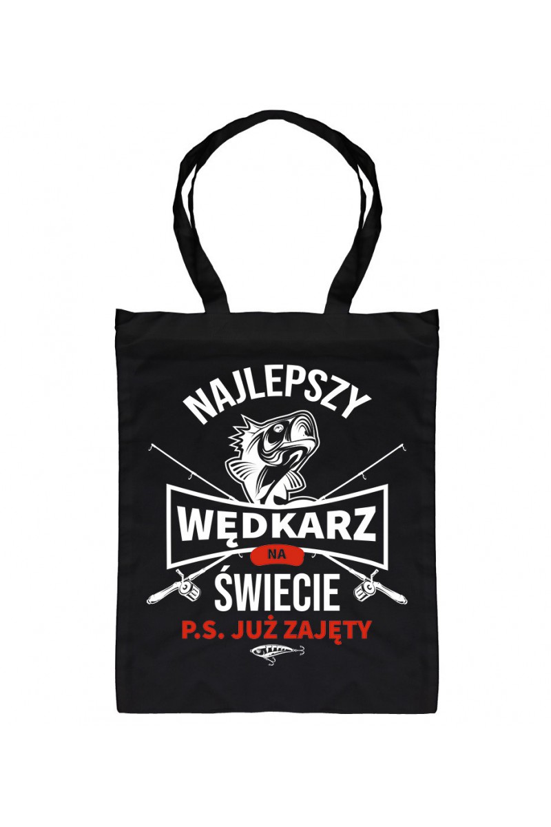 Torba Najlepszy Wędkarz Na Świecie, P.S. Już Zajęty