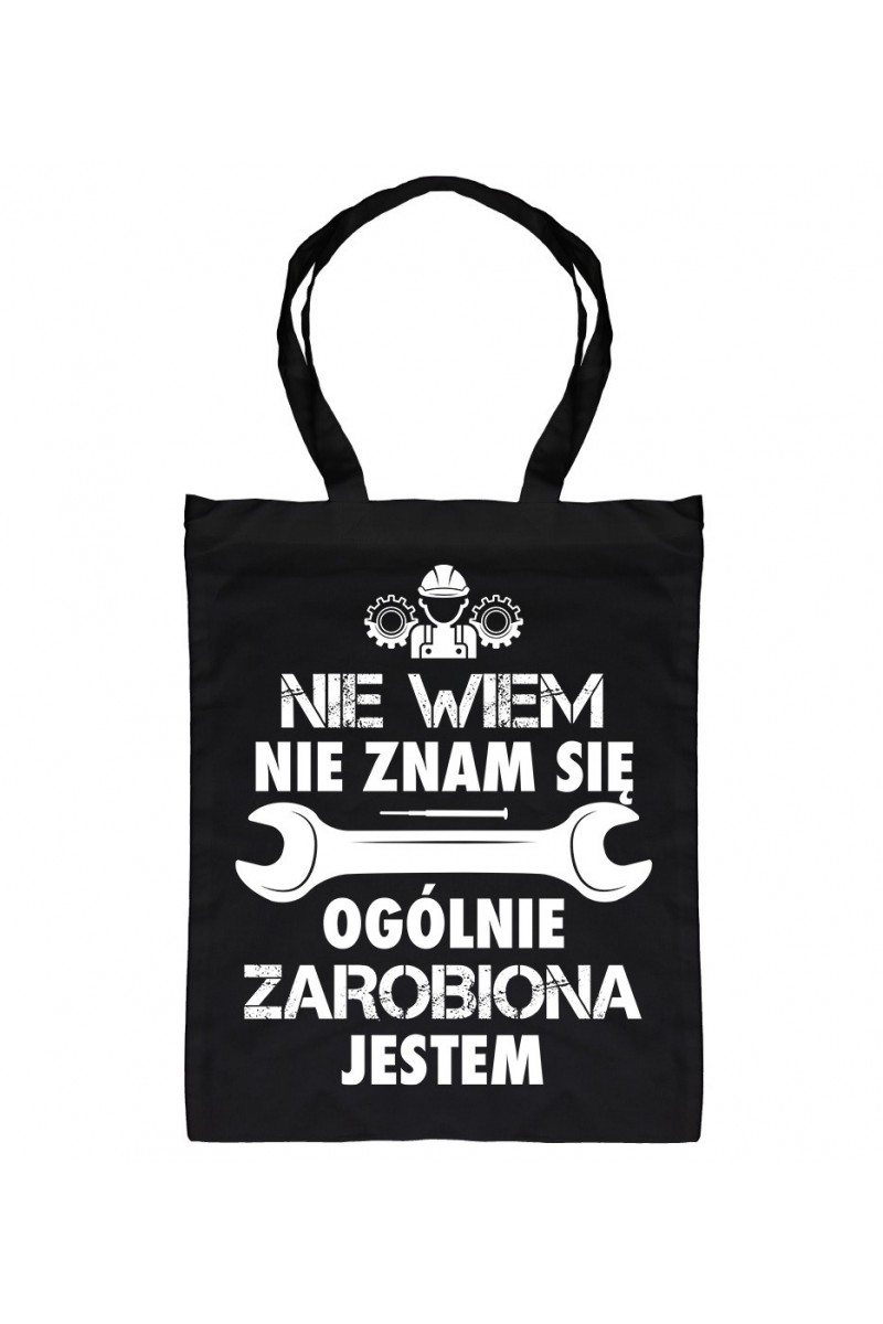 Torba Nie Wiem, Nie Znam Się, Ogólnie Zarobiona Jestem