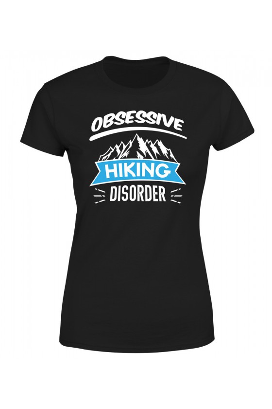 Koszulka Damska Obsessive Hiking Disorder