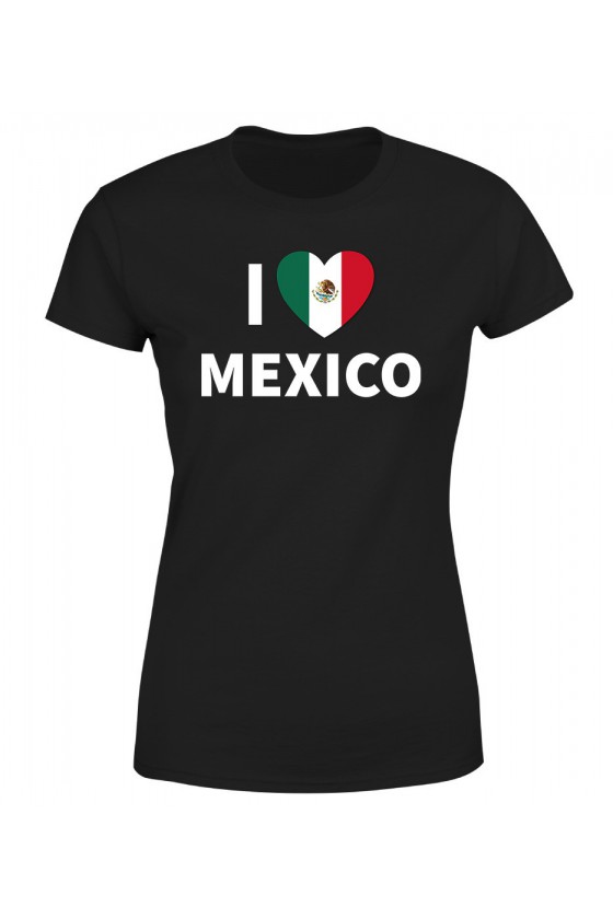 Koszulka Damska I Love Mexico