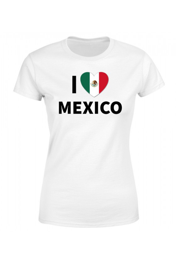 Koszulka Damska I Love Mexico