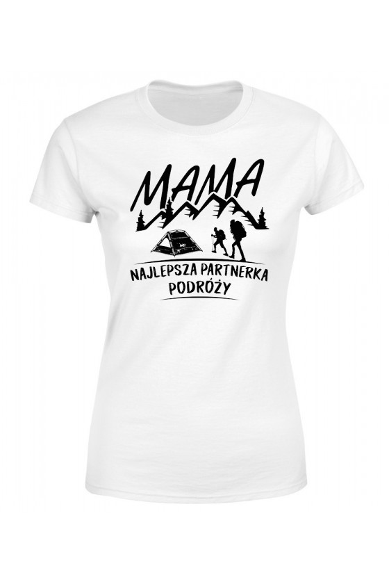 Koszulka Damska Mama, Najlepsza Partnerka Podróży